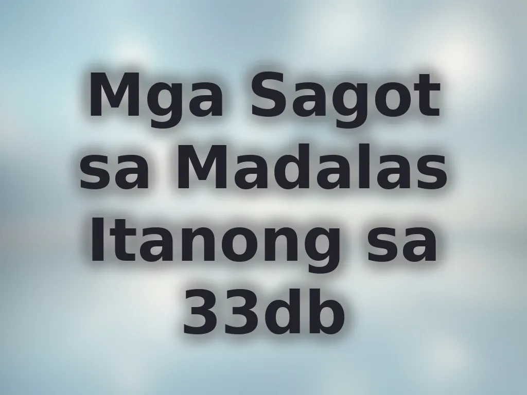 Mga Sagot sa Madalas Itanong sa 33db